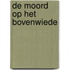 De moord op het Bovenwiede door Jan Kleene