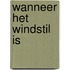 Wanneer het windstil is