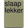 Slaap lekker door Ratna Jainandunsing