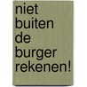 Niet buiten de burger rekenen! door Pepijn van Houwelingen