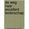 De weg naar excellent leiderschap door Charlotte Staats