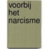 Voorbij het narcisme door Mjon van Oers