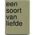 Een soort van liefde