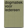Dogmatiek voor iedereen door Wim Markus