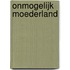 Onmogelijk moederland