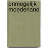 Onmogelijk moederland by Astrid H. Roemer