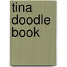 Tina doodle book door Onbekend