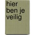 Hier ben je veilig