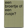 Een broertje of een zusje? door Marion van de Coolwijk