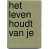 Het leven houdt van je door Robert Holden