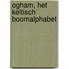 Ogham, het Keltisch Boomalphabet by Sonja Muller