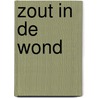 Zout in de wond by Jurriaan Benschop