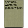 Spirituele westerse geneeswijzen door Fleur Kortekaas