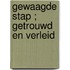 Gewaagde stap ; Getrouwd en verleid