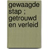 Gewaagde stap ; Getrouwd en verleid door Andrea Laurence