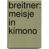 Breitner: meisje in kimono by Suzanne Veldink