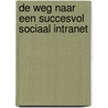 De weg naar een succesvol sociaal intranet door Laird Beekelaar