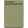 Zeeuwse spreukenkalender door Rinus Willemsen