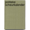 Politieke Scheurkalender door Onbekend
