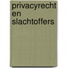 Privacyrecht en slachtoffers by J.B.J. van der Leij