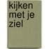 Kijken met je ziel