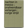 Nachten in Mexico ; Onafwendbaar verlangen ; Vurige strijd door Susan Napier
