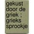 Gekust door de Griek ; Grieks sprookje
