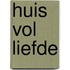 Huis vol liefde