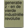 Generatie Z - En de vierde industriële revolutie door René C.W. Boender