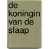 De koningin van de slaap