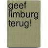 Geef Limburg terug! door Henri Smeets