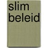 Slim beleid