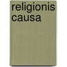 Religionis causa by Vincent Hunink