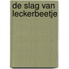De Slag van Leckerbeetje door Frans van Eekelen