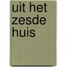 Uit het Zesde Huis door Hans F. Marijnissen