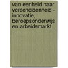 Van eenheid naar verscheidenheid - innovatie, beroepsonderwijs en arbeidsmarkt door Tammy Lie