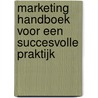 Marketing handboek voor een succesvolle praktijk door Sandra Derksen