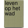 Leven op het Wad door Bram Pietersen