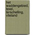 Het Waddengebied, Texel, Terschelling, Vlieland