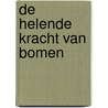 De helende kracht van bomen by Petra Sonnenberg