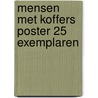 Mensen met koffers poster 25 exemplaren door Sjoerd Kuyper