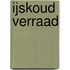 IJskoud verraad