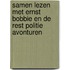 Samen lezen met Ernst Bobbie en de rest Politie Avonturen