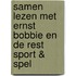 Samen lezen met Ernst Bobbie en de rest sport & spel