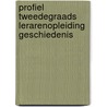 Profiel tweedegraads lerarenopleiding geschiedenis by Joke Klaassen