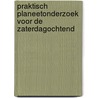 Praktisch planeetonderzoek voor de zaterdagochtend by Sebastiaan de Vet
