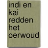 Indi en Kai redden het oerwoud door Ron Schroder