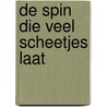 De spin die veel scheetjes laat door Filemon Wesselink