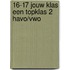 16-17 Jouw klas een topklas 2 havo/vwo