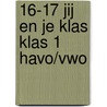 16-17 Jij en je klas klas 1 havo/vwo door Sandra Huigen